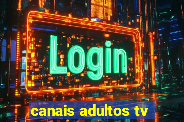 canais adultos tv